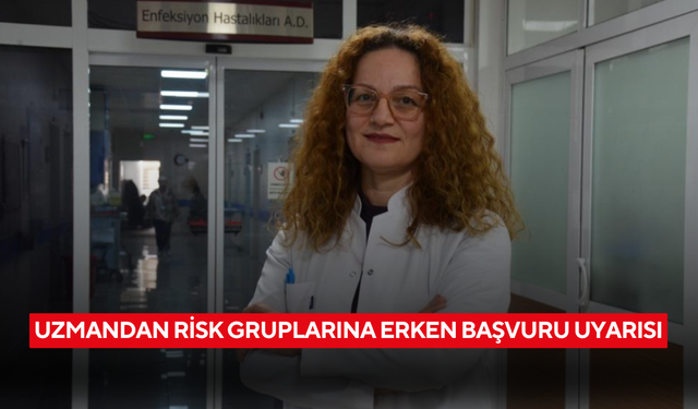 Uzmandan risk gruplarına erken başvuru uyarısı