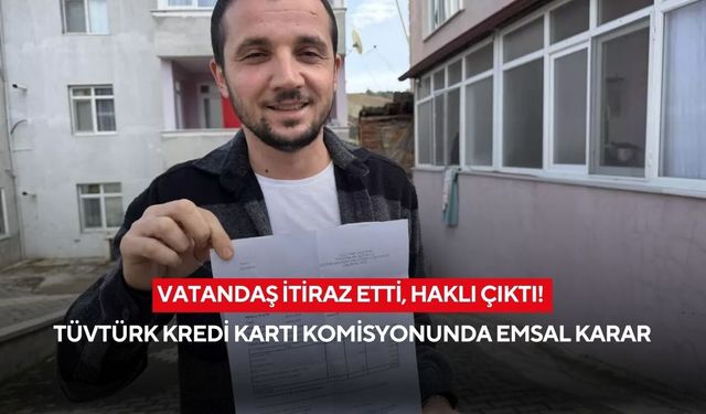 Vatandaş itiraz etti, haklı çıktı! TÜVTÜRK kredi kartı komisyonunda emsal karar