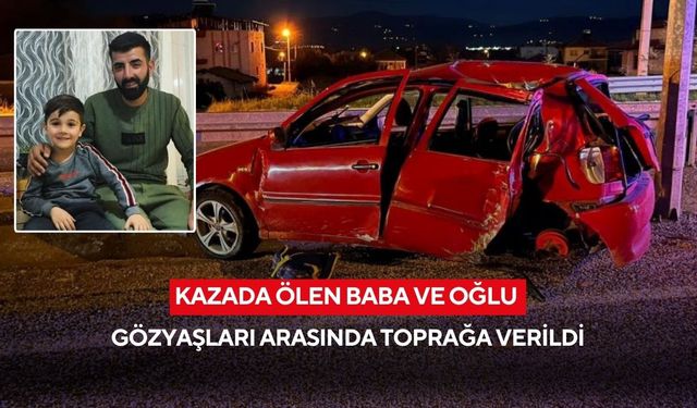 Manisa'da yürek yakan veda: Trafik kazasında ölen baba ve oğlu toprağa verildi