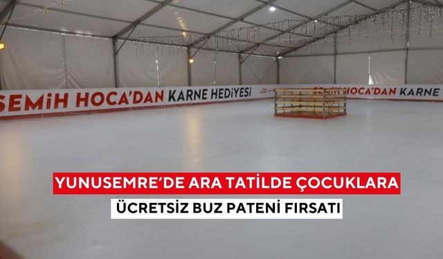 Yunusemre’de ara tatilde çocuklara ücretsiz buz pateni fırsatı