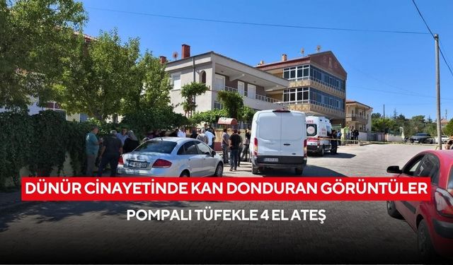 Dünür cinayetinde kan donduran görüntüler: Pompalı tüfekle 4 el ateş