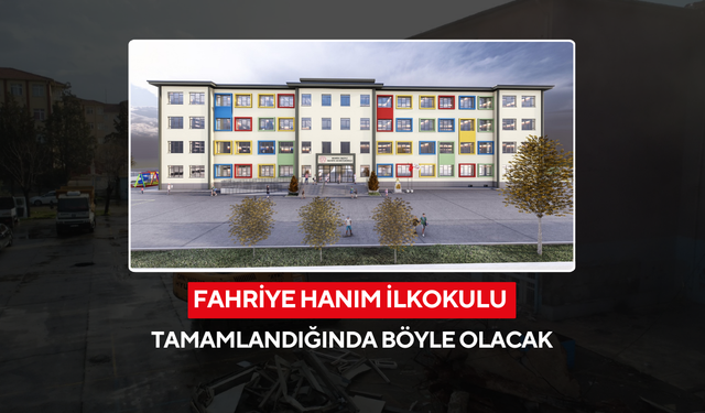 Fahriye Hanım İlkokulu tamamlandığında böyle olacak