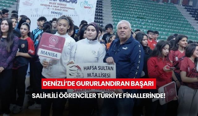 Denizli’de gururlandıran başarı: Salihlili öğrenciler Türkiye finallerinde!