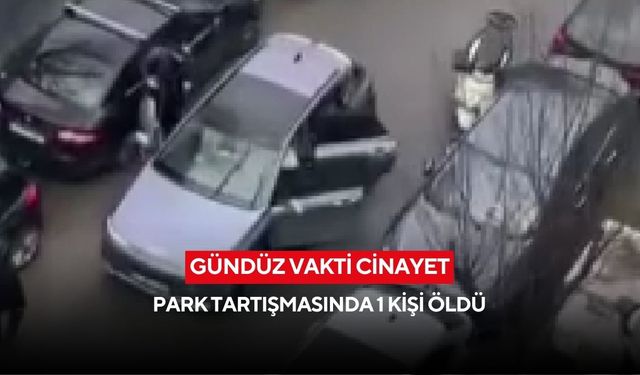 Gündüz vakti cinayet: Park tartışmasında 1 kişi öldü