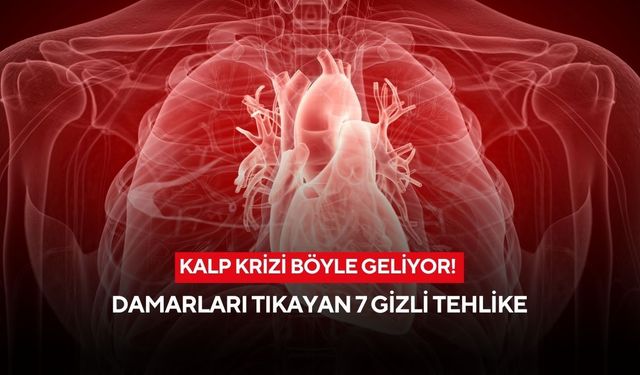 Kalp krizi böyle geliyor! Damarları tıkayan 7 gizli tehlike