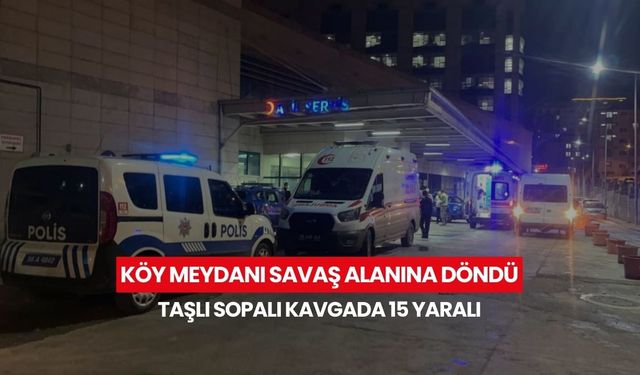 Köy meydanında başlayan tartışma faciaya dönüştü...' 15 yaralı, 10 gözaltı'