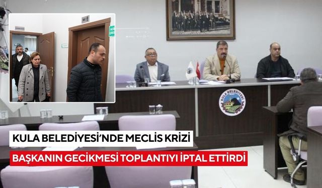 Başkan 10 dakika geç gelince Kula Belediye meclisi karıştı