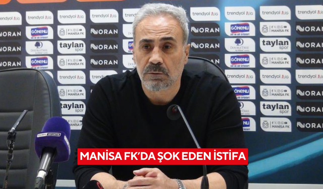 Manisa FK’da şok eden istifa