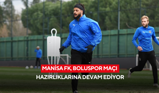 Manisa FK, Boluspor maçı hazırlıklarına devam ediyor