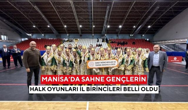 Manisa’da Halk Oyunları Coşkusu: Okul Sporları İl Birinciliği Yarışmaları Tamamlandı