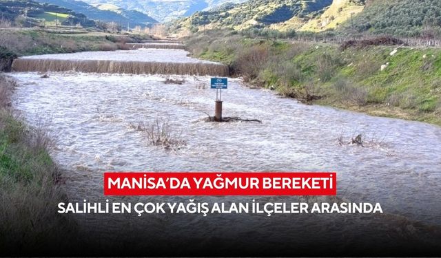 Manisa’da hangi ilçe ne kadar yağış aldı? İşte metrekareye düşen yağış miktarları...