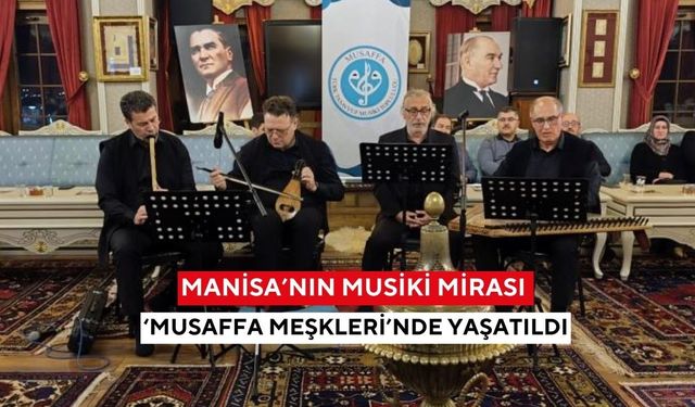 Manisa’nın musiki mirası ‘Musaffa Meşkleri’nde yaşatıldı