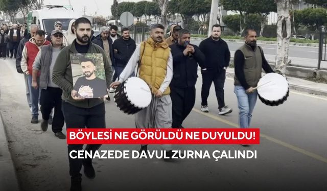 Ne yas ne ağıt... Cenazede davul zurna çalındı