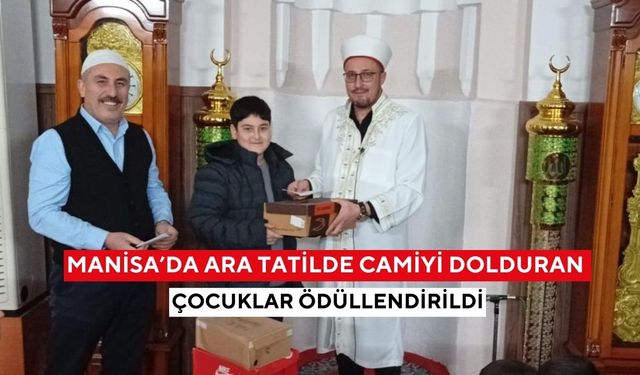 Manisa’da ara tatilde camiyi dolduran çocuklar ödüllendirildi