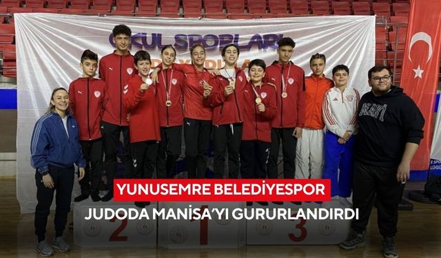 Yunusemre Belediyespor judoda Manisa’yı gururlandırdı