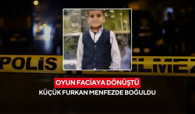 Oyun faciaya dönüştü: Küçük Furkan menfezde boğuldu