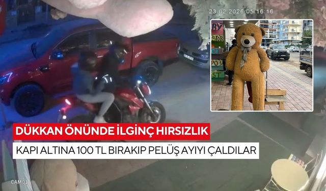 Pelüş ayı hırsızlığı kamerada! Motosikletli şüpheliler 5 bin TL’lik ayıyı kapı altına 100 TL bırakarak çaldı...