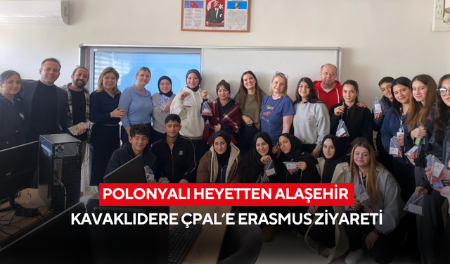 Polonyalı Heyetten Alaşehir Kavaklıdere ÇPAL’e Erasmus Ziyareti