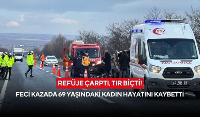 Refüje çarptı, tır biçti! Feci kazada 69 yaşındaki kadın hayatını kaybetti