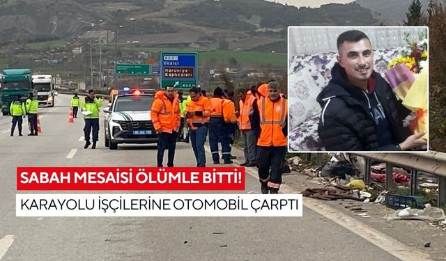 Sabah mesaisi ölümle bitti! Karayolu işçilerine otomobil çarptı