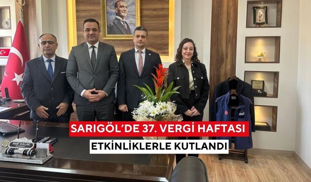 Sarıgöl’de 37. Vergi Haftası etkinliklerle kutlandı