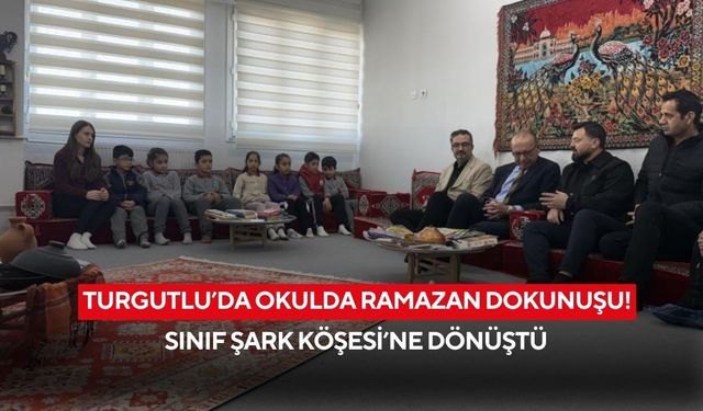 Turgutlu’da okulda ramazan dokunuşu! Sınıf şark köşesi’ne dönüştü