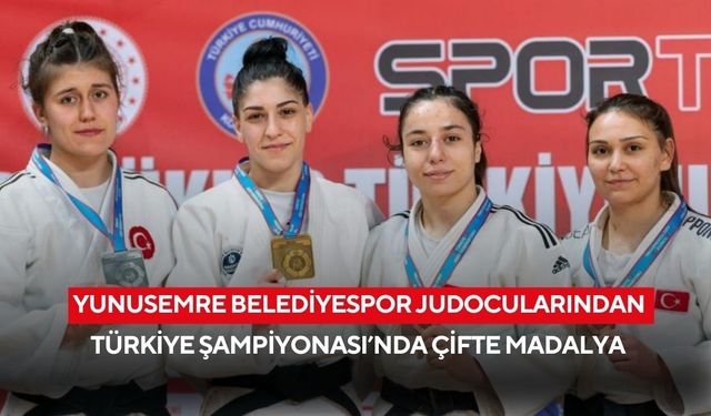 Yunusemre Belediyespor judocularından Türkiye Şampiyonası’nda çifte madalya