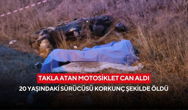 Takla atan motosiklet can aldı: 20 yaşındaki sürücüsü korkunç şekilde öldü