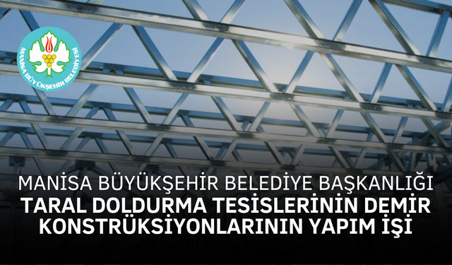 TARAL DOLDURMA TESİSLERİNİN DEMİR KONSTRÜKSİYONLARININ YAPIM İŞİ