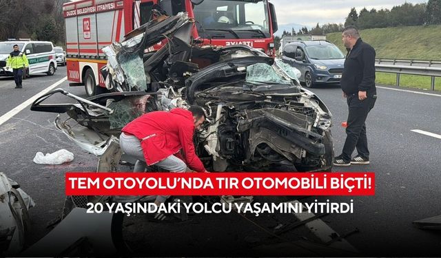 TEM Otoyolu’nda tır otomobili biçti! 20 yaşındaki yolcu yaşamını yitirdi