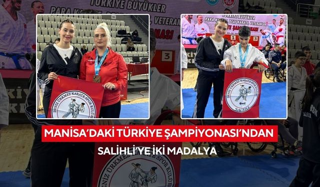 Manisa’daki Türkiye Şampiyonası’ndan Salihli’ye İki Madalya