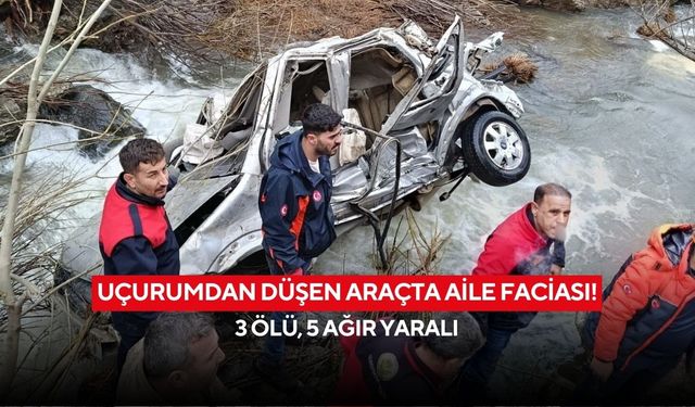 Uçurumdan düşen araçta aile faciası! 3 ölü, 5 ağır yaralı