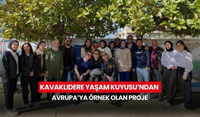 Kavaklıdere Yaşam Kuyusu’ndan Avrupa’ya örnek olan proje