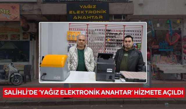 Salihli’de Yağız Elektronik Anahtar 7/24 Çilingir hizmetiyle açıldı
