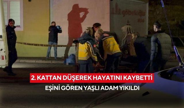 2. Kattan düşerek hayatını kaybetti... Eşini gören yaşlı adam yıkıldı