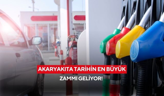 Akaryakıta tarihin en büyük zammı geliyor!