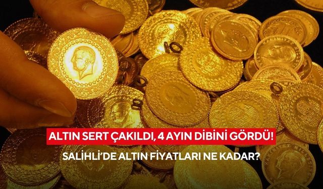 Altın sert çakıldı, 4 ayın dibini gördü! Salihli’de haftanın ilk günü altın fiyatları ne kadar?