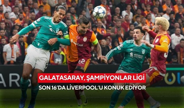 Galatasaray, Şampiyonlar Ligi son 16’da Liverpool’u konuk ediyor