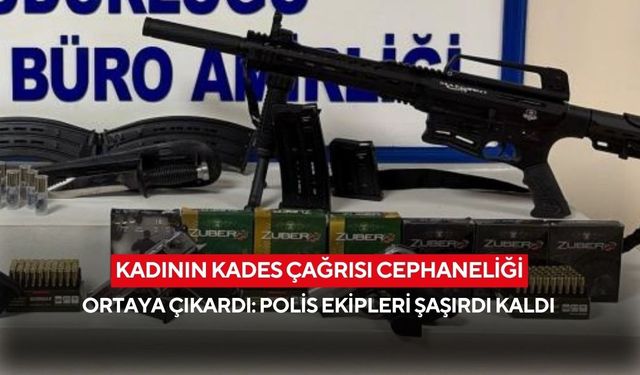 Kadının KADES çağrısı cephaneliği ortaya çıkardı: Polis ekipleri şaşırdı kaldı