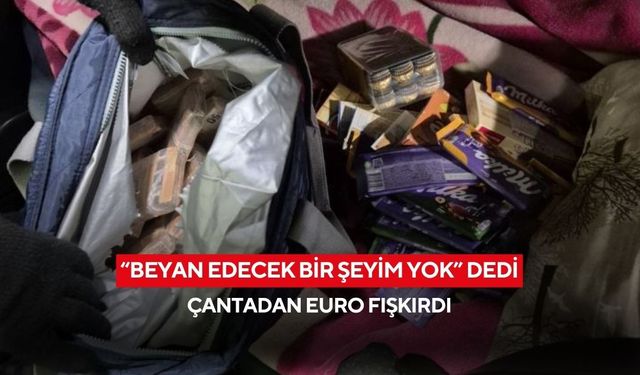 Çikolata çantasından servet çıktı... Sınırda 220 bin Euro şoku!