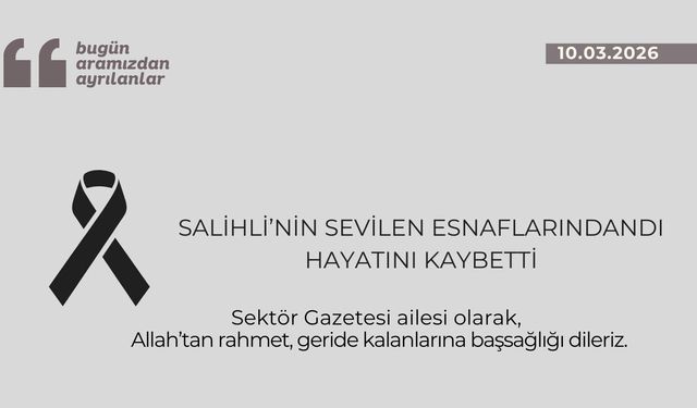 Salihli’nin sevilen esnaflarındandı hayatını kaybetti