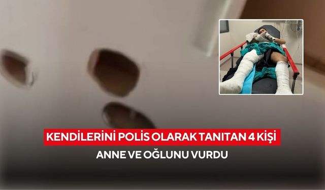 Ev basan maskeli 4 kişi dehşet saçtı | Kendilerini polis olarak tanıtan 4 kişi, anne ve oğlunu vurdu...