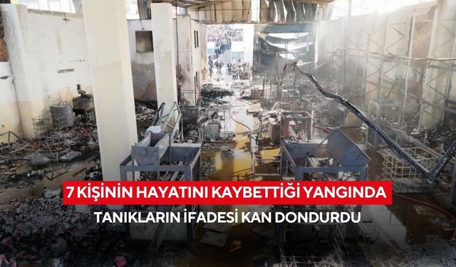 Fabrika yangını davasında tanıklar anlattı... ‘İçeriden çığlık sesleri geldi, sonra sessizlik hakimdi