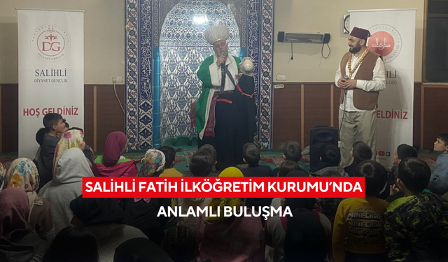 Salihli Fatih İlköğretim Kurumu’nda anlamlı buluşma