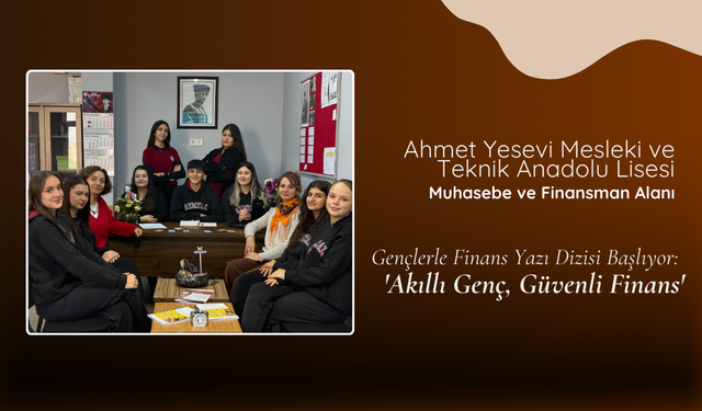 Gençlerle Finans Yazı Dizisi Başlıyor: 'Akıllı Genç, Güvenli Finans'