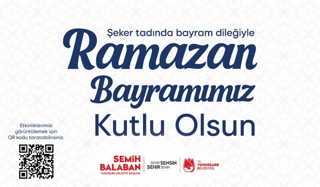 YUNUSEMRE BELEDİYE BAŞKANLIĞINDAN RAMAZAN BAYRAMI KUTLAMA İLANI