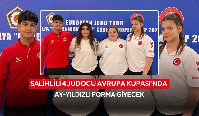 Salihlili 4 judocu Avrupa Kupası’nda madalya için tatamiye çıkacak