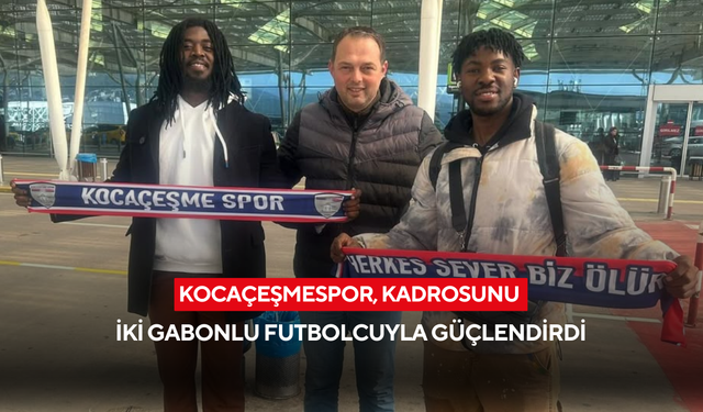 Kocaçeşmespor, kadrosunu iki Gabonlu futbolcuyla güçlendirdi