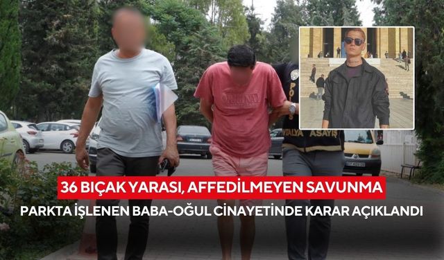 Kan donduran baba cinayeti... Oğlunu parkta 36 bıçak darbesiyle öldüren baba müebbet hapse çarptırıldı...