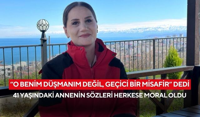 “Kanserle savaşmıyorum” dedi, herkesi duygulandırdı! 41 yaşındaki annenin hastalığa bakış açısı büyük takdir topladı